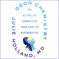 Good Chemistry by Julie Holland, MD