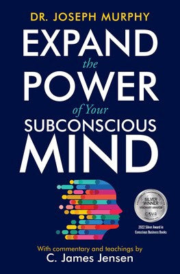 Expand the Power of Your Subconscious Mind by Dr. Joseph Murphy | C. James Jensen